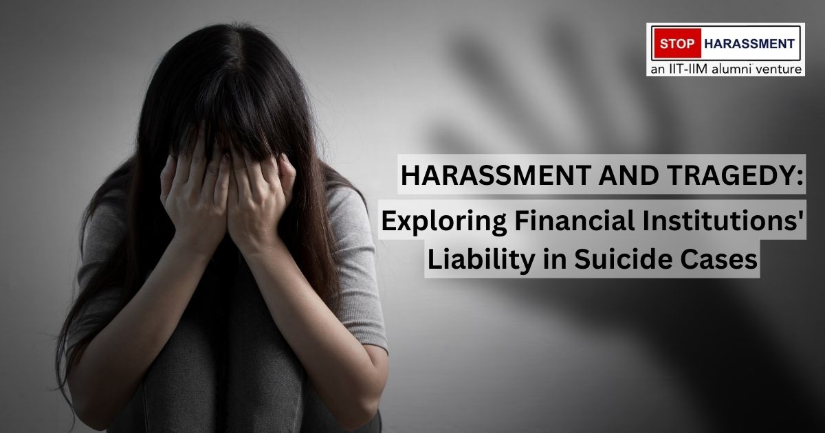 Harassment and Tragedy: Exploring Financial Institutions' Liability in Suicide Cases